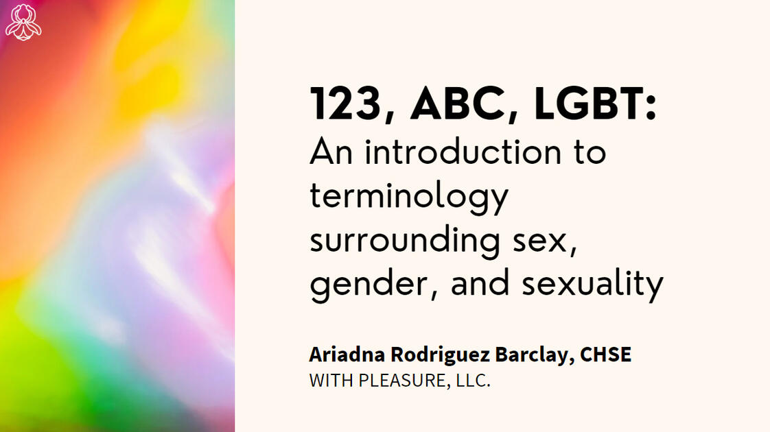 JUNE: 123, ABC, LGBT: An introduction to terminology surrounding sex, gender, and sexuality - Workshop - 2 Hours - Online through Zoom